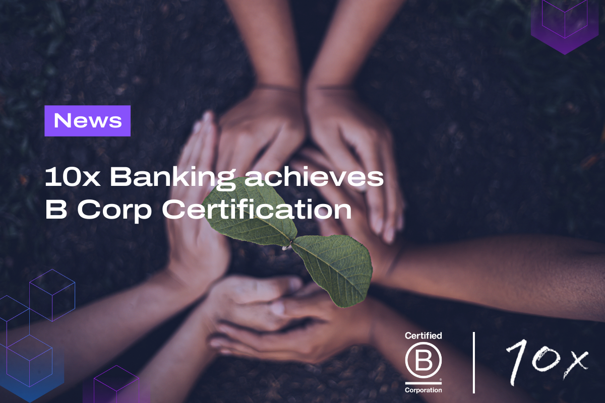 10x Banking becomes first core banking platform to achieve B Corp Certification 